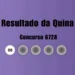 Quina 6728: veja resultado de hoje, terça-feira (13)