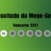 Mega-Sena 2877: veja resultado de hoje, terça-feira (17)