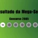 Mega-Sena 2885: veja resultado de hoje, terça-feira (8)