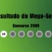 Mega-Sena 2909: veja resultado de hoje, terça-feira (2)